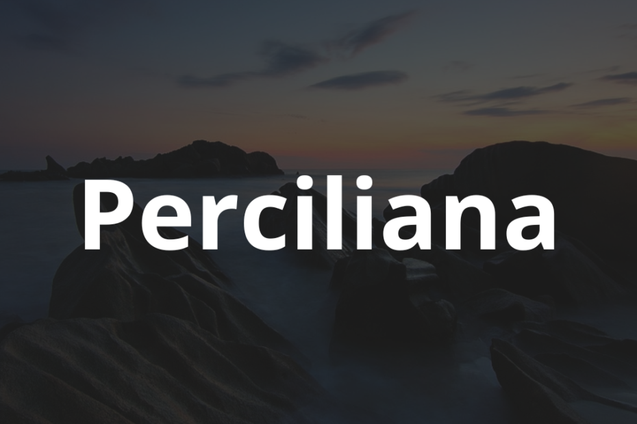 Significado do nome Perciliana: História e origem! 10 Significado do nome Perciliana