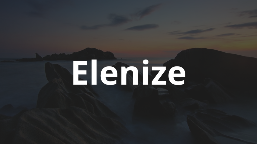 Significado do nome Elenize: História e origem! 1 Significado do nome Elenize