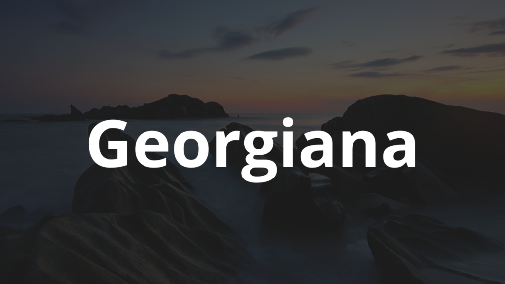 Significado do nome Georgiana: História e origem! 1 Significado do nome Georgiana