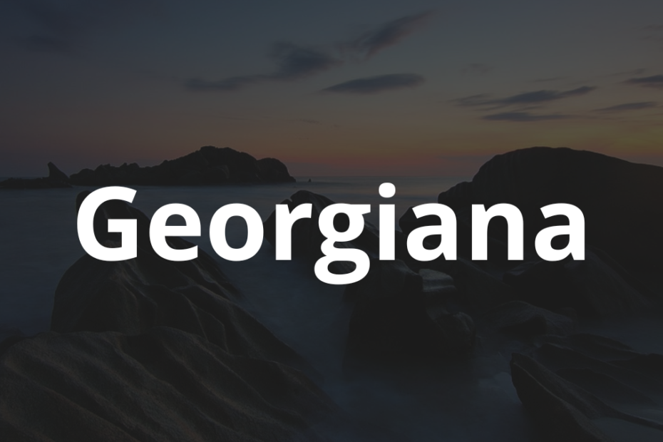 Significado do nome Georgiana: História e origem! 2 Significado do nome Georgiana