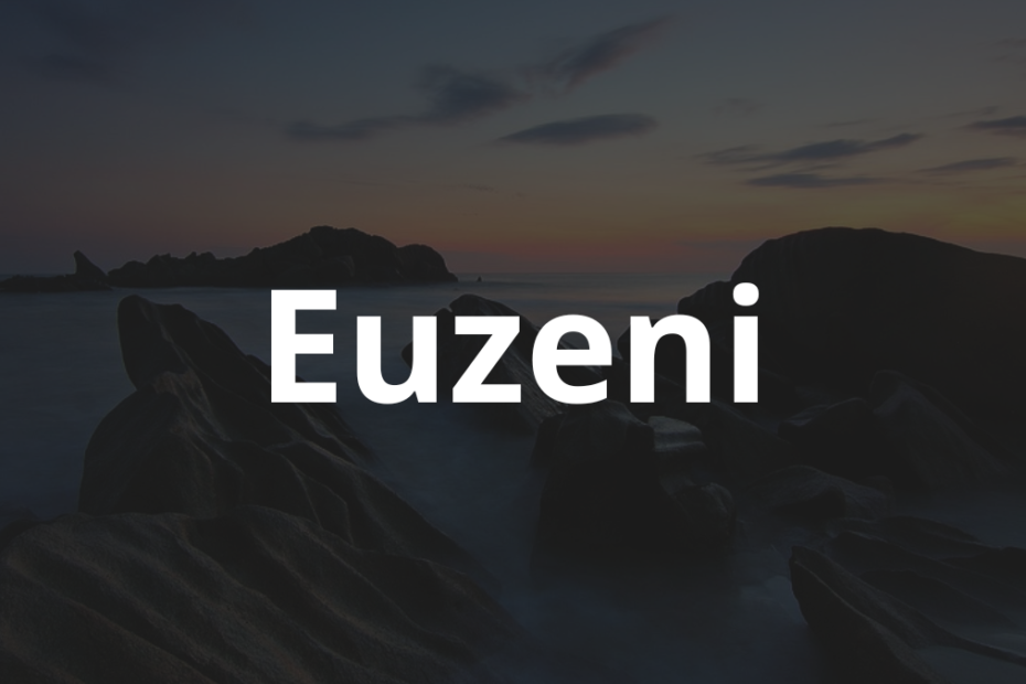 Significado do nome Euzeni: História e origem! 7 Significado do nome Euzeni