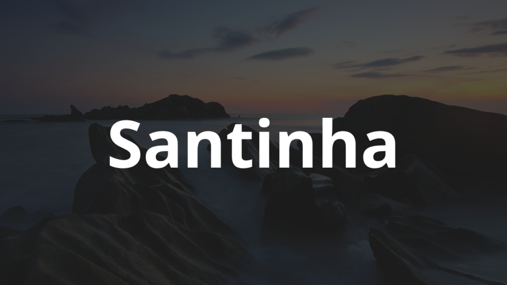 Significado do nome Santinha: História e origem! 1 Significado do nome Santinha