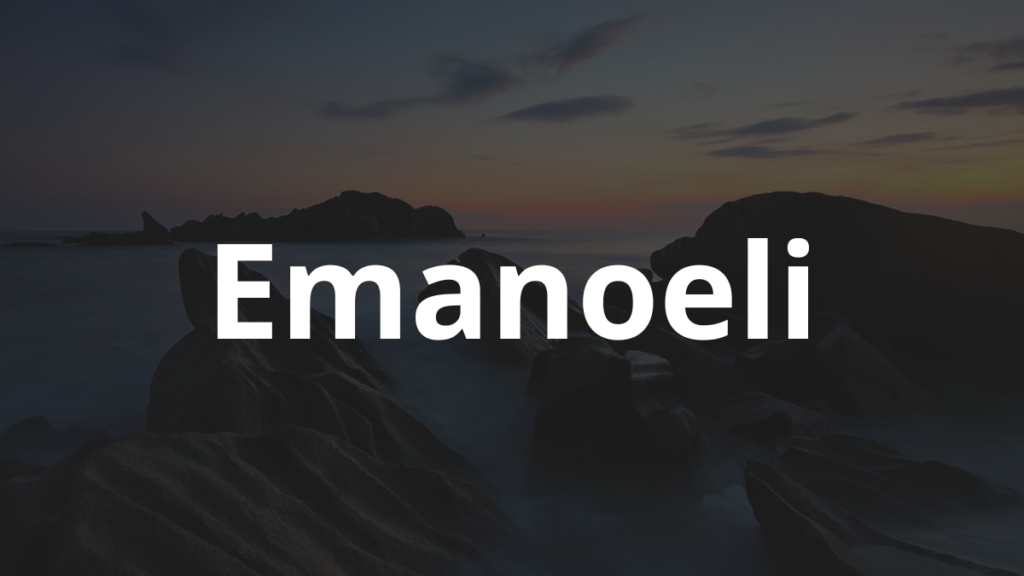 Significado do nome Emanoeli: História e origem! 1 Significado do nome Emanoeli