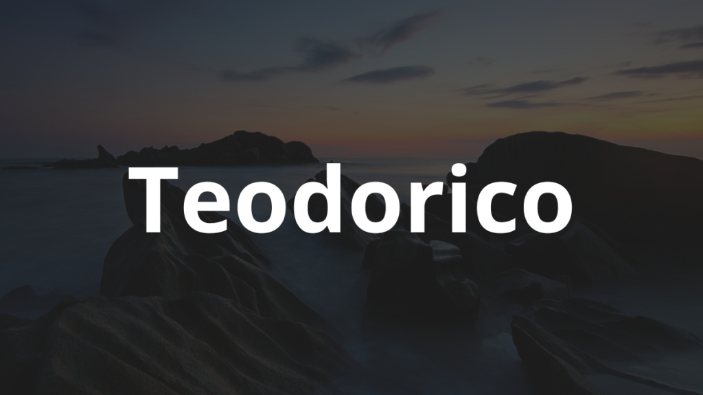 Significado do nome Teodorico: História e origem! 1 Significado do nome Teodorico