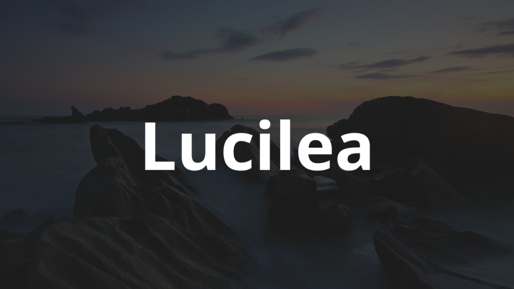 Significado do nome Lucilea: História e origem! 1 Significado do nome Lucilea