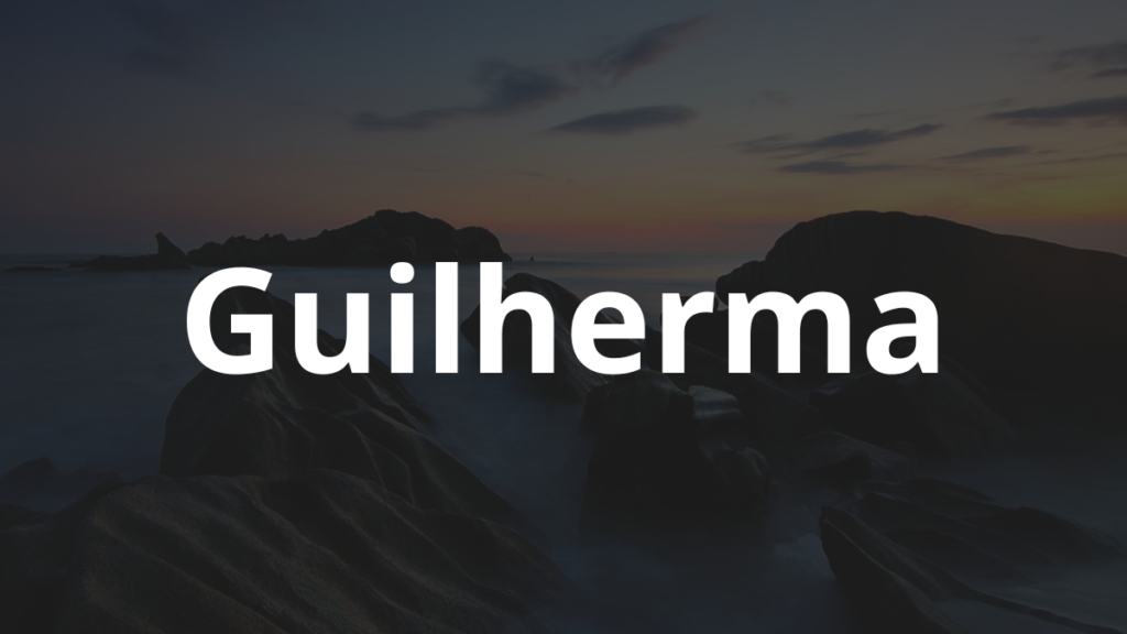 Significado do nome Guilherma: História e origem! 1 Significado do nome Guilherma