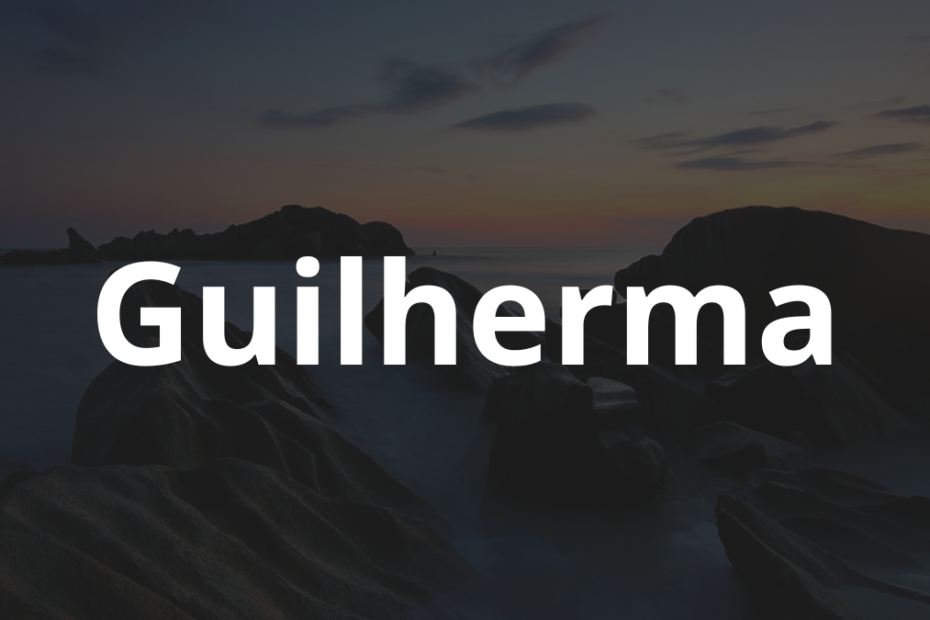 Significado do nome Guilherma