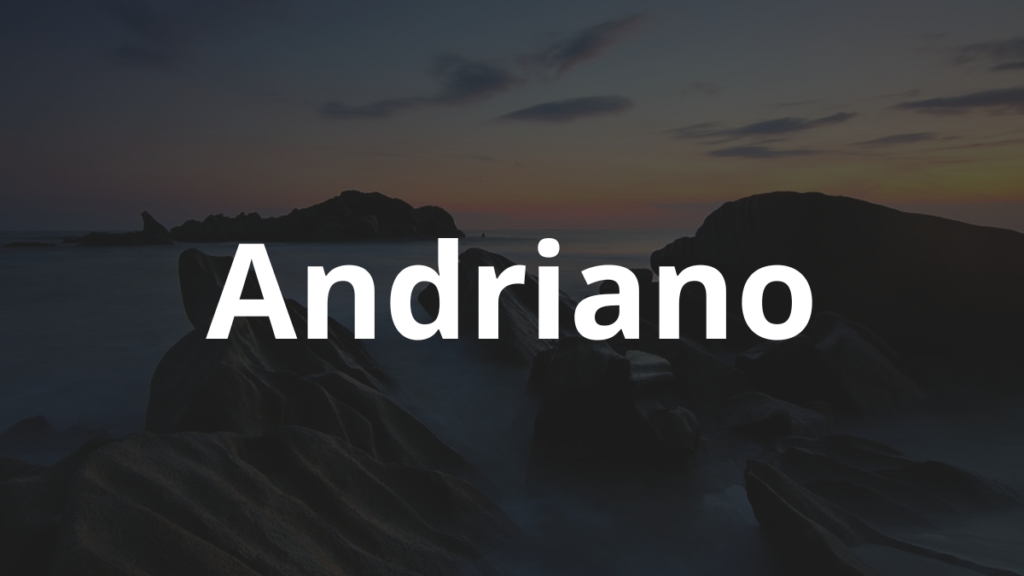 Significado do nome Andriano: História e origem! 1 Significado do nome Andriano