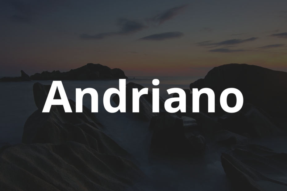 Significado do nome Andriano