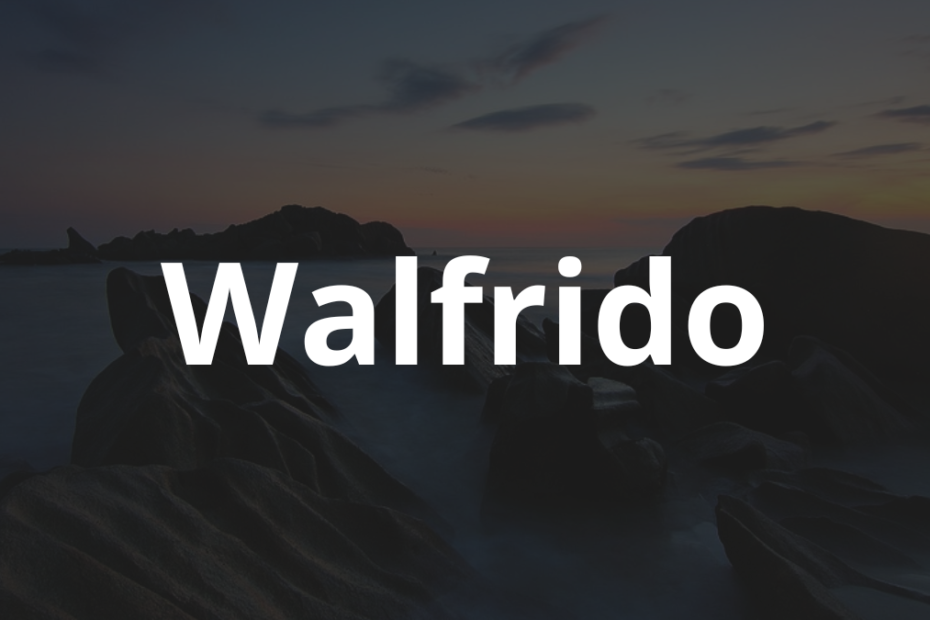 Significado do nome Walfrido: História e origem! 12 Significado do nome Walfrido