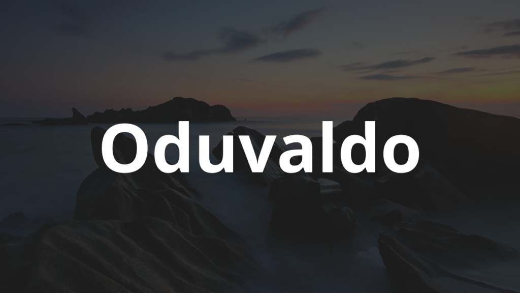 Significado do nome Oduvaldo