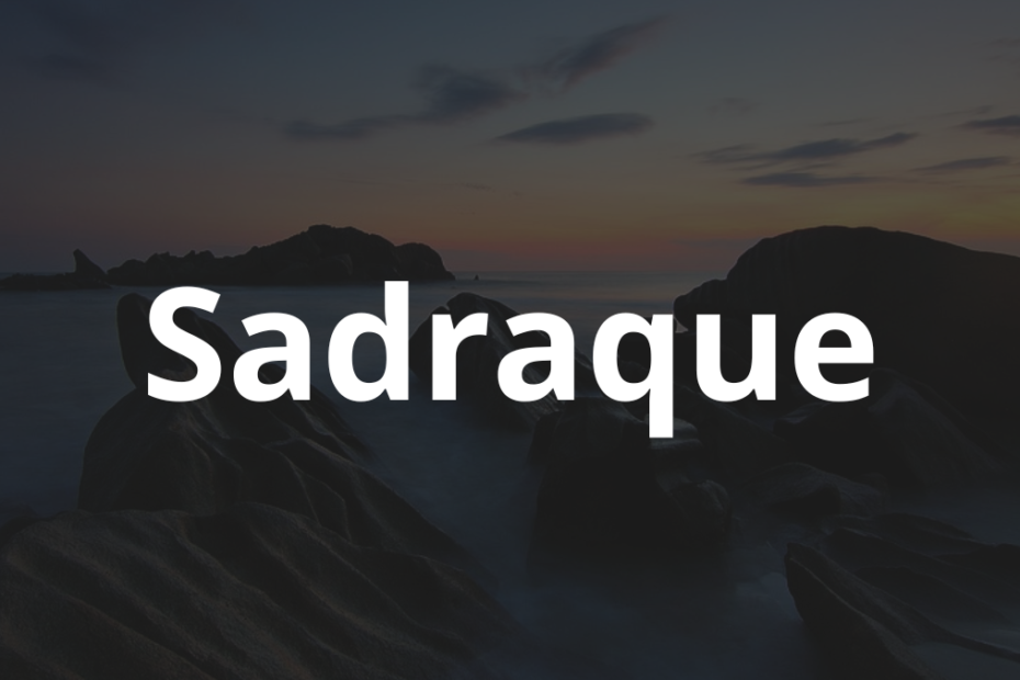 Significado do nome Sadraque: História e origem! 9 Significado do nome Sadraque