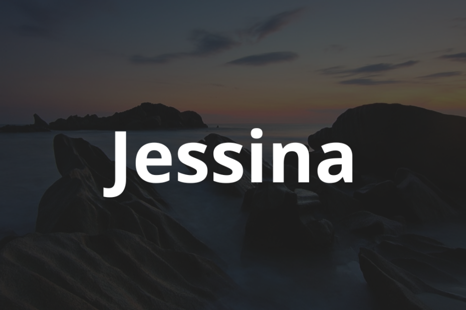 Significado do nome Jessina: História e origem! 12 Significado do nome Jessina