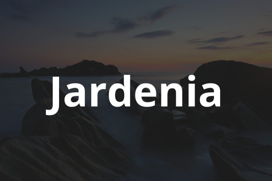 Significado do nome Jardenia: História e origem! 10 Significado do nome Jardenia