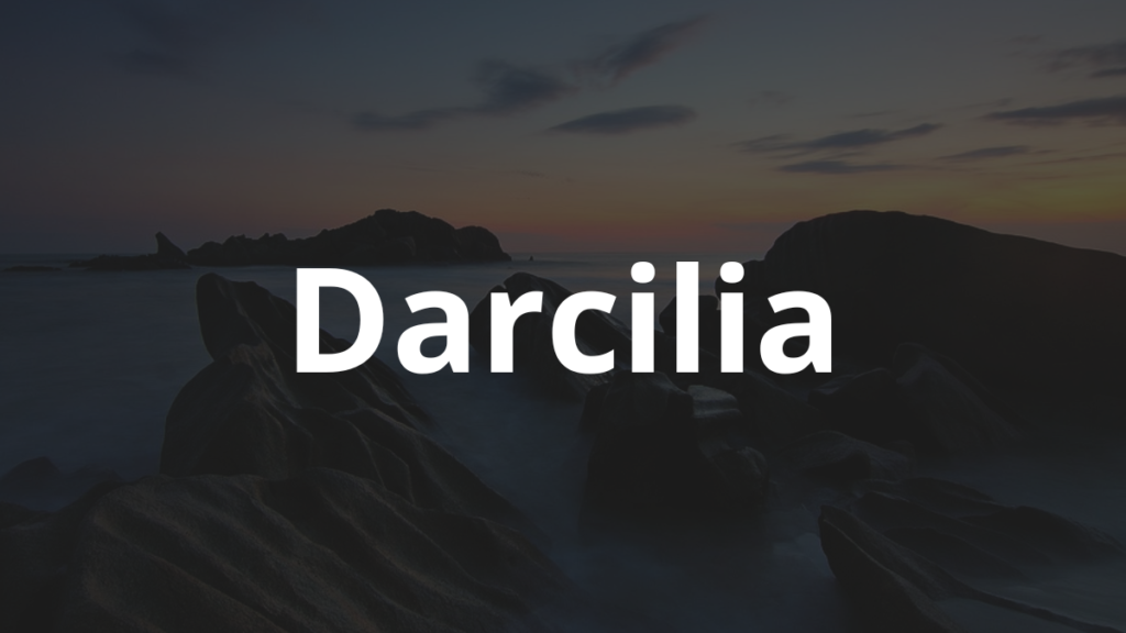 Significado do nome Darcilia