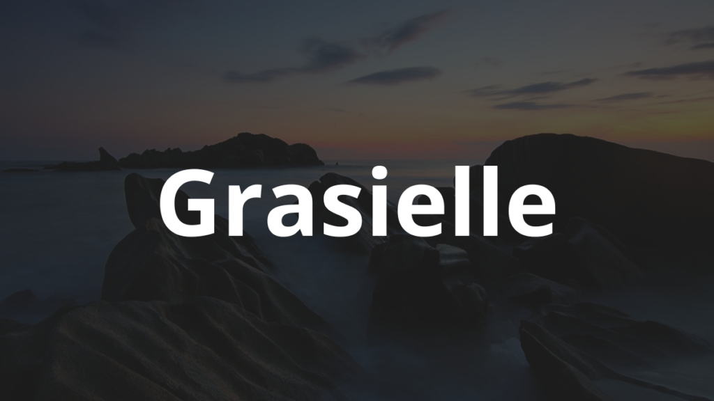 Significado do nome Grasielle