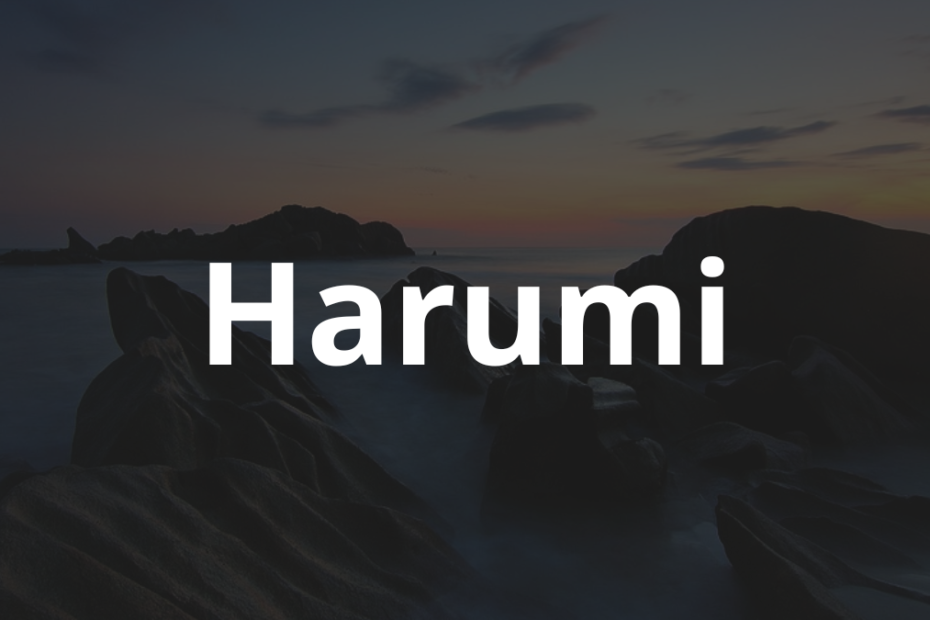 Significado do nome Harumi: História e origem! 1 Significado do nome Harumi