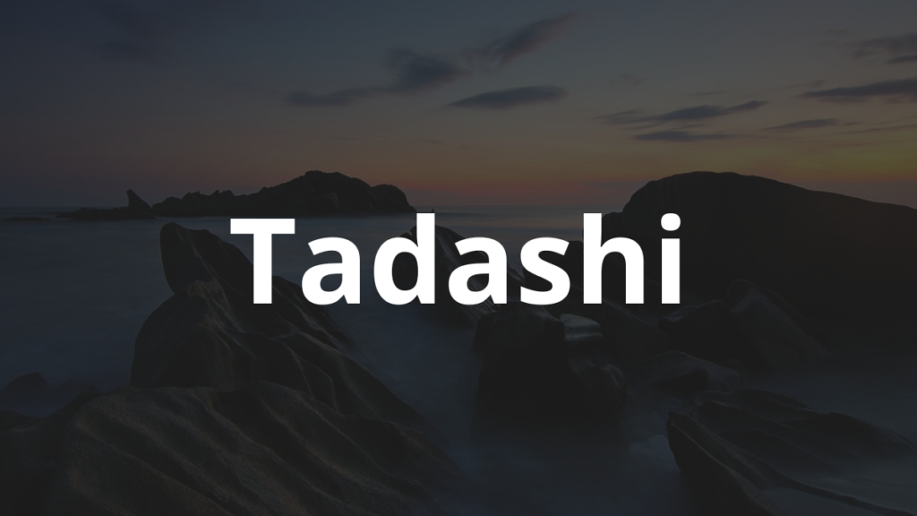 Significado do nome Tadashi: História e origem! 1 Significado do nome Tadashi