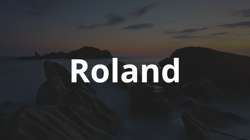 Significado do nome Roland: História e origem! 1 Significado do nome Roland