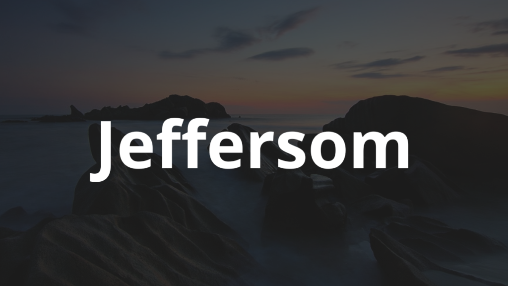 Significado do nome Jeffersom: História e origem! 1 Significado do nome Jeffersom