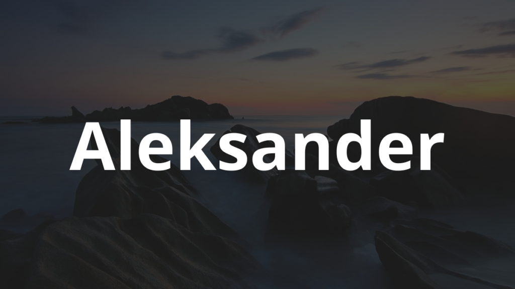 Significado do nome Aleksander