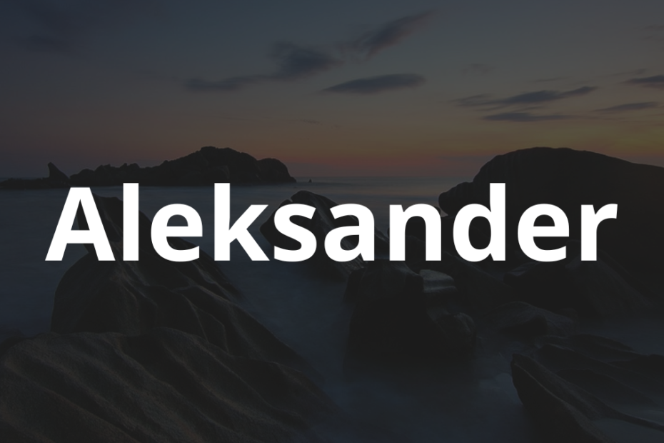 Significado do nome Aleksander: História e origem! 9 Significado do nome Aleksander