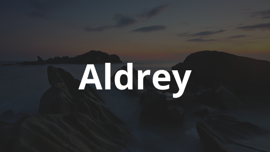 Significado do nome Aldrey: História e origem! 1 Significado do nome Aldrey