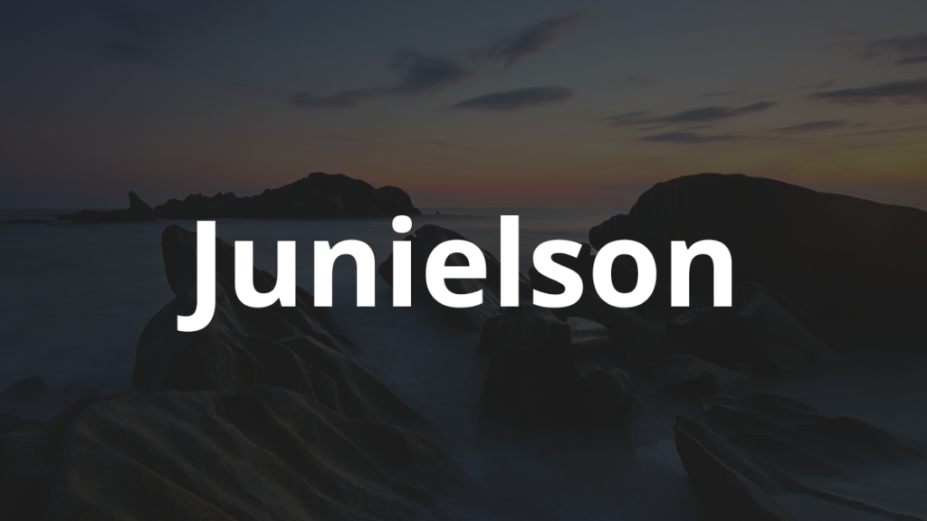 Significado do nome Junielson: História e origem! 1 Significado do nome Junielson