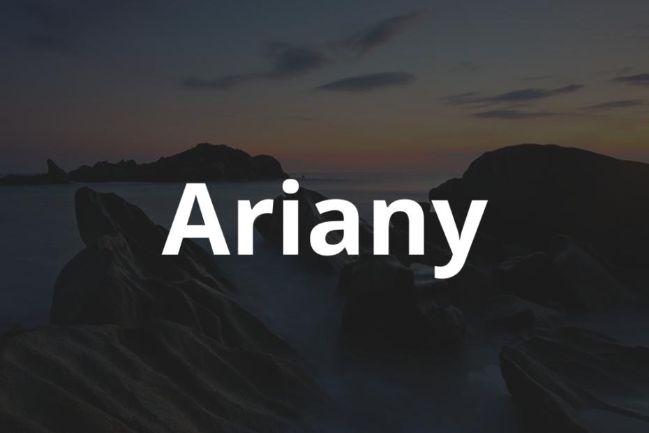 Significado do nome Ariany: História e origem! 12 Significado do nome Ariany