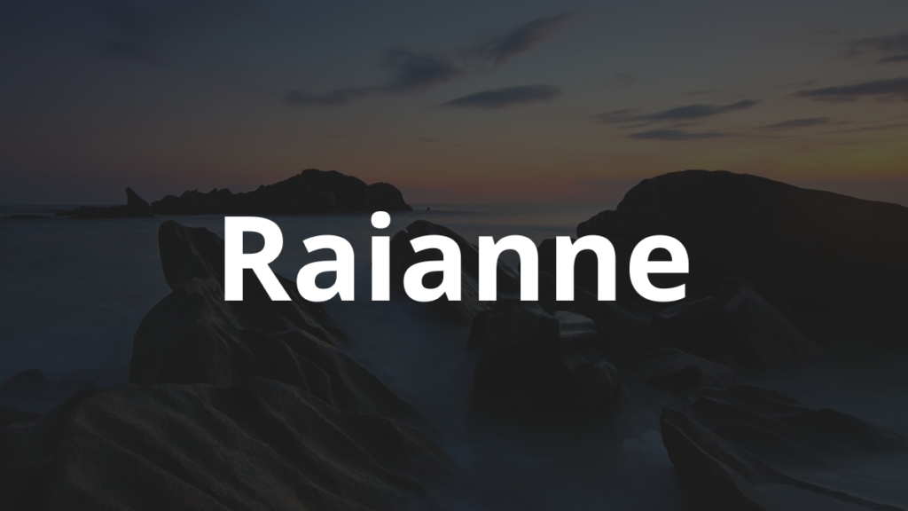 Significado do nome Raianne: História e origem! 1 Significado do nome Raianne