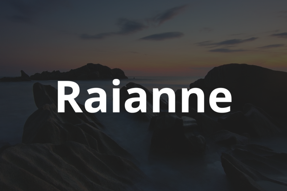 Significado do nome Raianne: História e origem! 11 Significado do nome Raianne