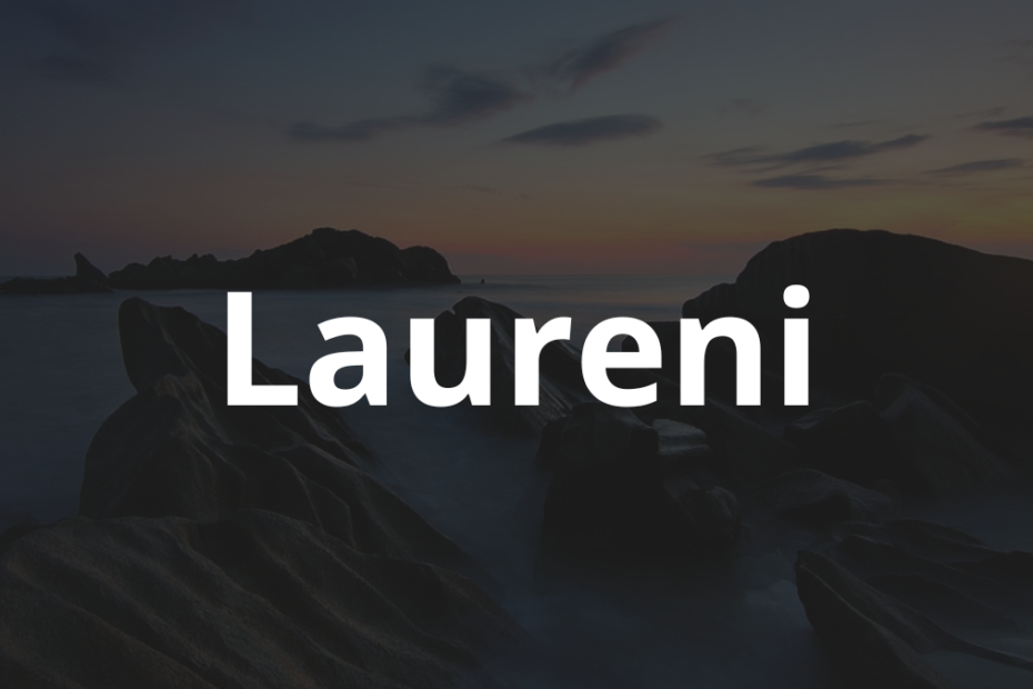 Significado do nome Laureni: História e origem! 7 Significado do nome Laureni