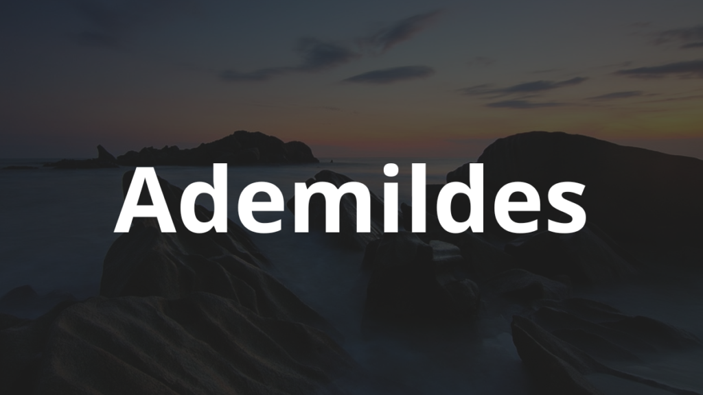 Significado do nome Ademildes