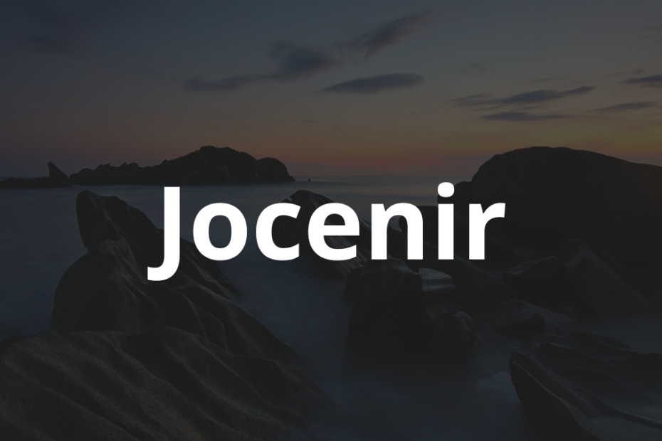 Significado do nome Jocenir: História e origem! 10 Significado do nome Jocenir