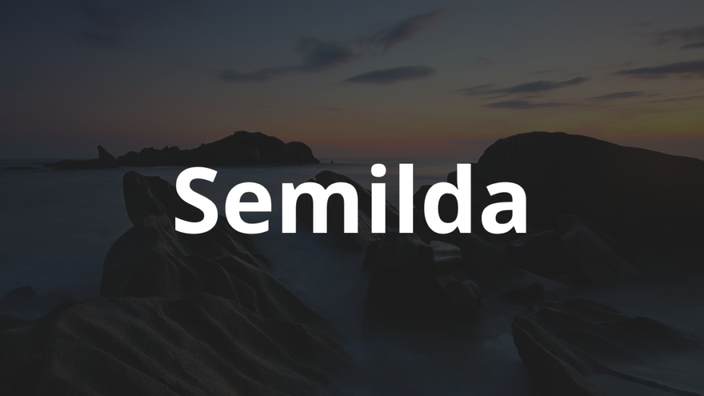 Significado do nome Semilda: História e origem! 1 Significado do nome Semilda