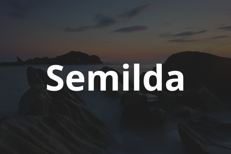 Significado do nome Semilda: História e origem! 12 Significado do nome Semilda