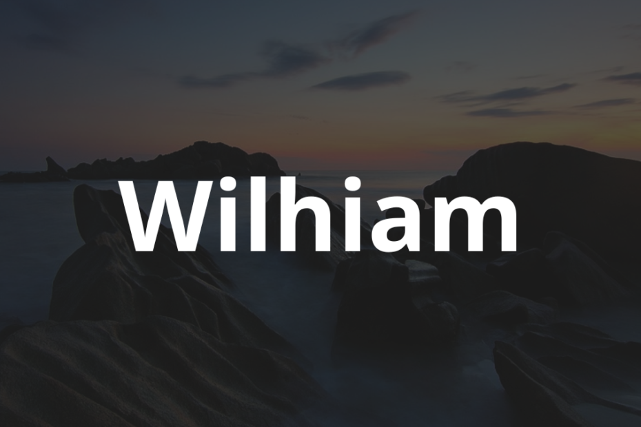 Significado do nome Wilhiam: História e origem! 7 Significado do nome Wilhiam