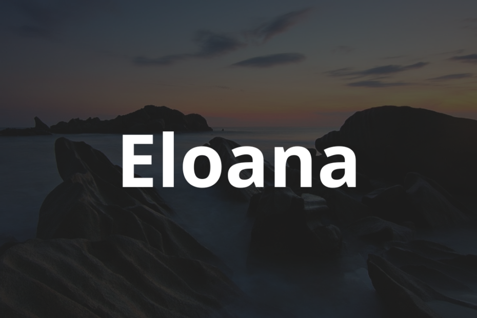 Significado do nome Eloana: História e origem! 6 Significado do nome Eloana