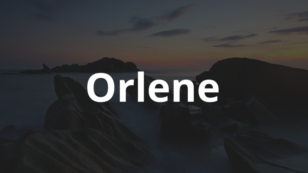 Significado do nome Orlene: História e origem! 1 Significado do nome Orlene