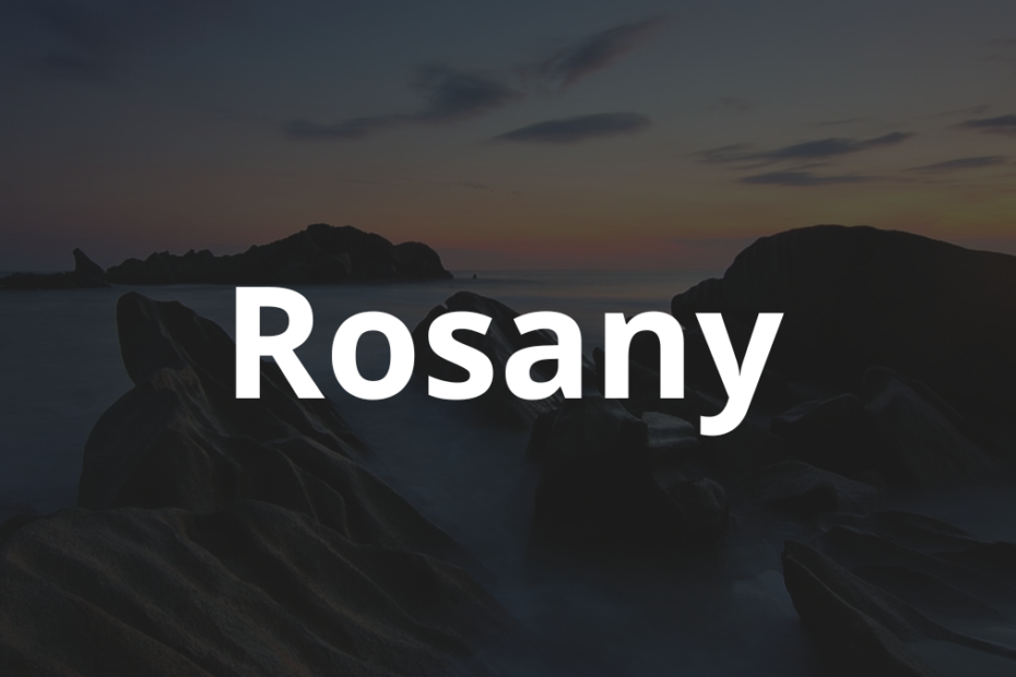 Significado do nome Rosany: História e origem! 8 Significado do nome Rosany