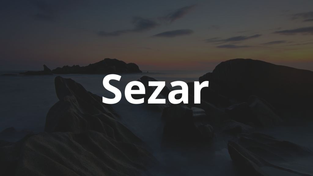 Significado do nome Sezar: História e origem! 1 Significado do nome Sezar