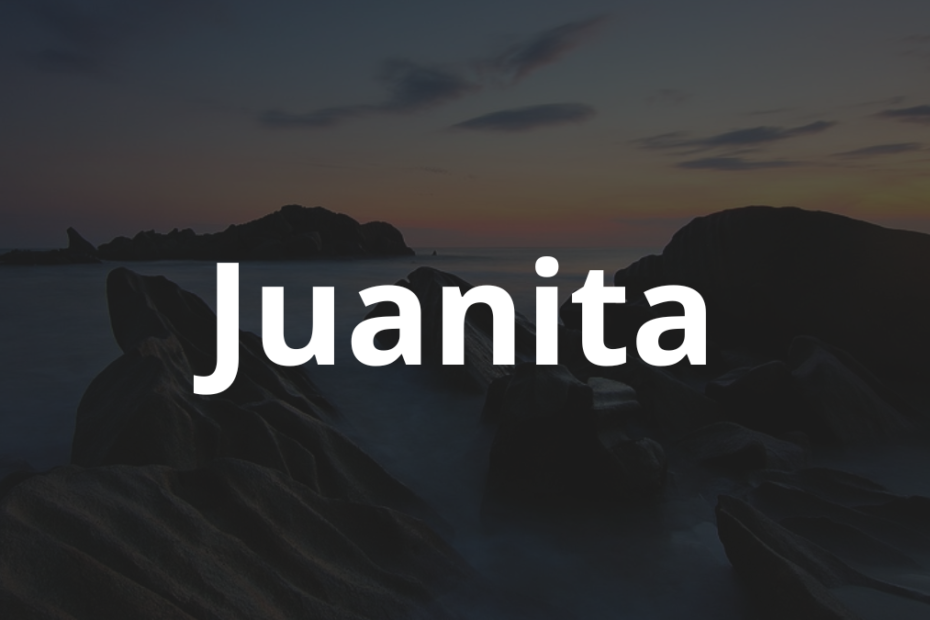 Significado do nome Juanita: História e origem! 12 Significado do nome Juanita