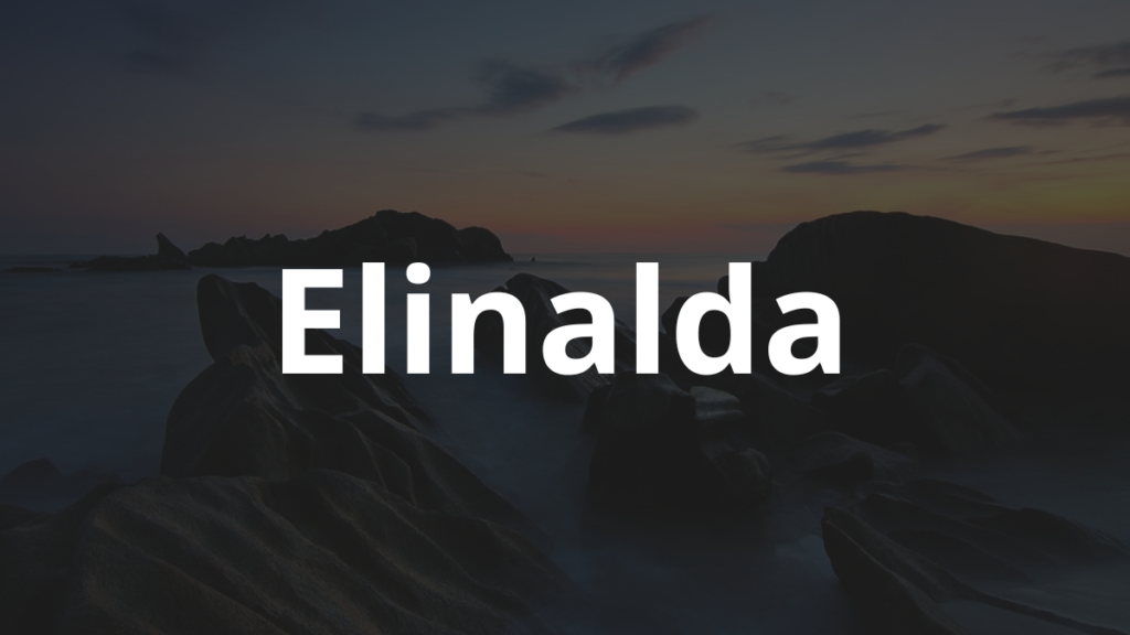 Significado do nome Elinalda: História e origem! 1 Significado do nome Elinalda