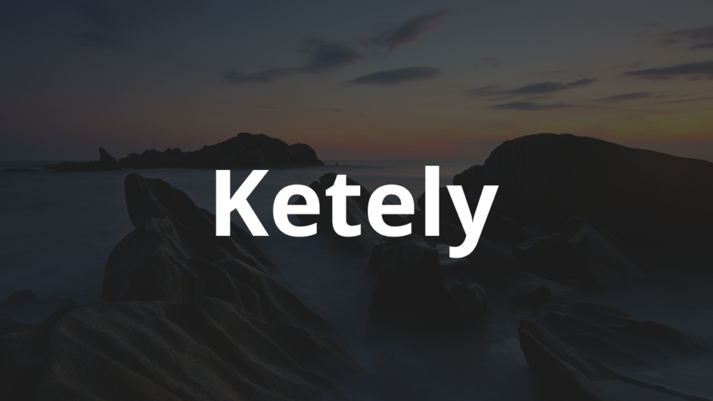 Significado do nome Ketely