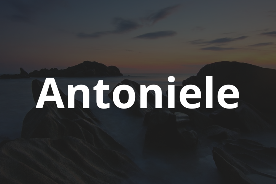 Significado do nome Antoniele: História e origem! 12 Significado do nome Antoniele