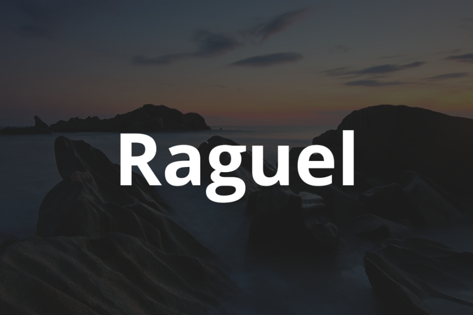 Significado do nome Raguel: História e origem! 6 Significado do nome Raguel