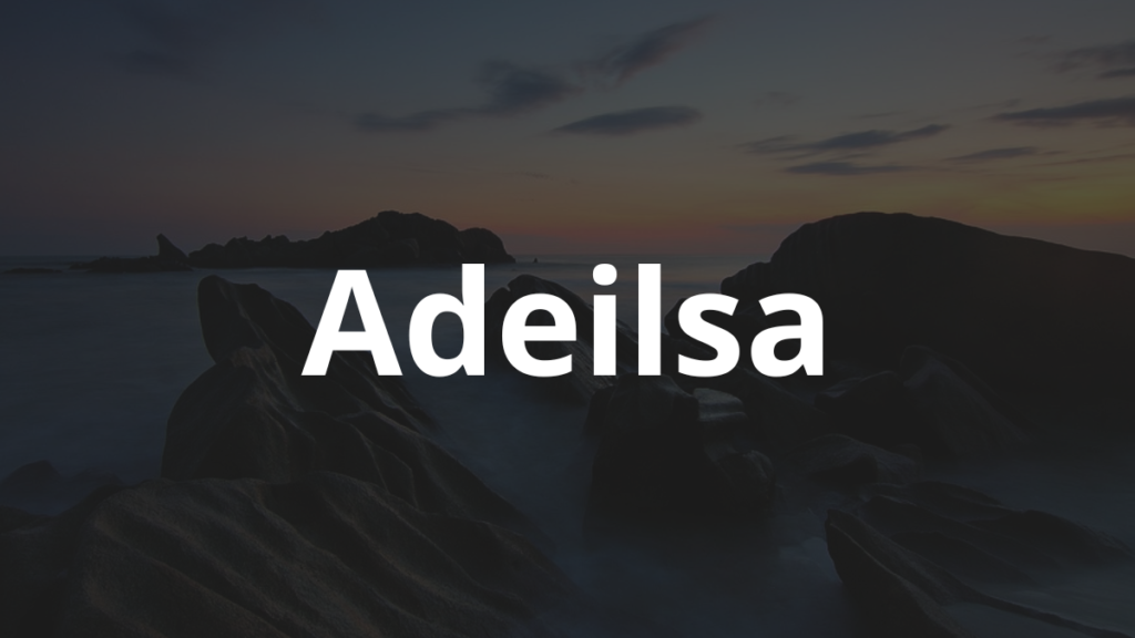Significado do nome Adeilsa: História e origem! 1 Significado do nome Adeilsa