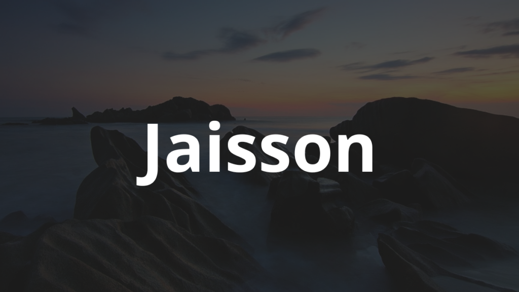 Significado do nome Jaisson: História e origem! 1 Significado do nome Jaisson