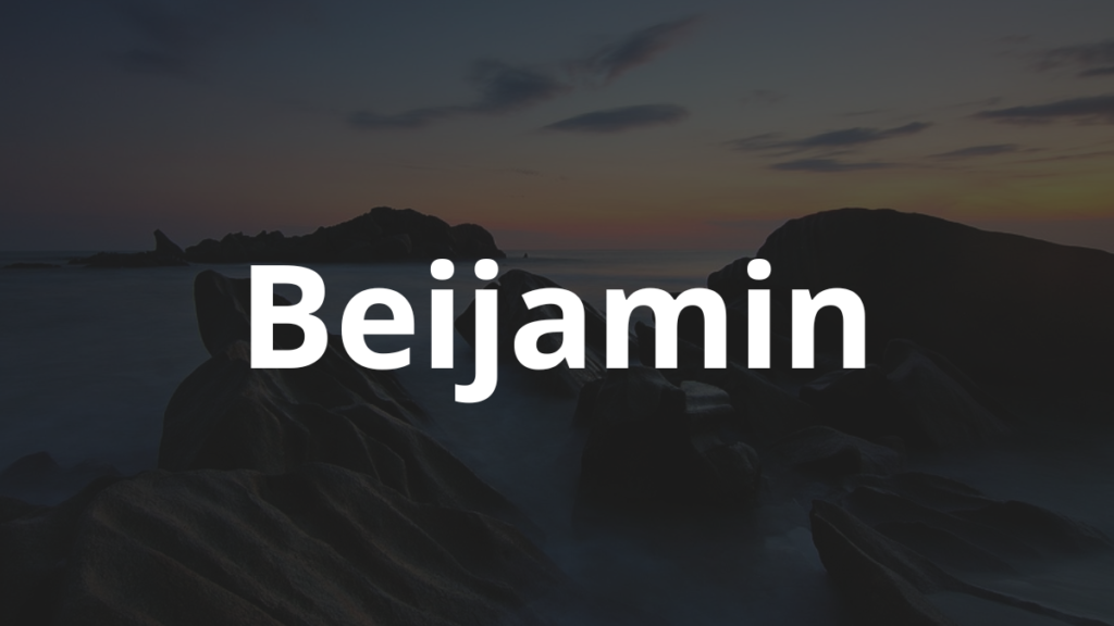 Significado do nome Beijamin: História e origem! 1 Significado do nome Beijamin