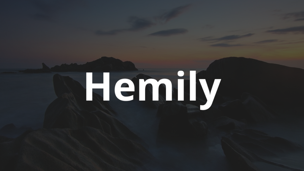 Significado do nome Hemily: História e origem! 1 Significado do nome Hemily